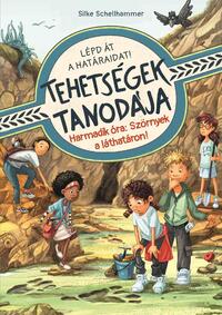 Silke Schellhammer: Tehetségek tanodája - Harmadik óra: Szörnyek a láthatáron! -  (Könyv)