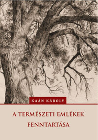 Kaán Károly: A természeti emlékek fenntartása -  (Könyv)