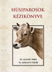 Dr. Szirányi Tibor, Dr. Alpáry Imre: Húsiparosok kézikönyve -  (Könyv)