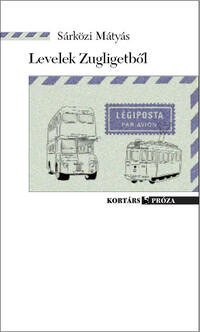 Sárközi Mátyás: Levelek Zugligetből - Negyedik kiadás -  (Könyv)