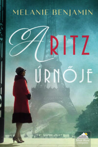 Melanie Benjamin: A Ritz úrnője -  (Könyv)