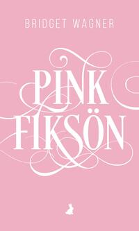 Bridget Wagner: Pinkfiksön -  (Könyv)