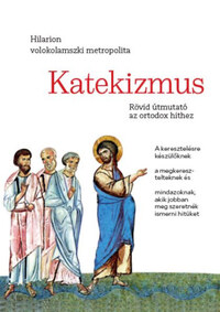 Katekizmus - Rövid útmutató az ortodox hithez -  (Könyv)