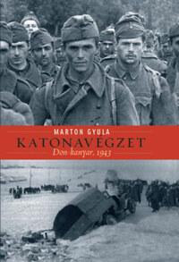Marton Gyula: Katonavégzet - Don-kanyar, 1943 -  (Könyv)