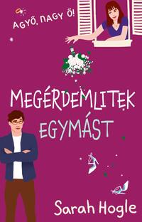 Sarah Hogle: Megérdemlitek egymást -  (Könyv)