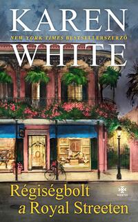 Karen White: Régiségbolt a Royal Streeten -  (Könyv)