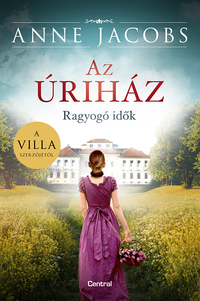 Anne Jacobs: Az úriház - Ragyogó idők -  (Könyv)