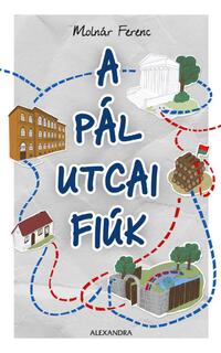 Molnár Ferenc: A Pál utcai fiúk -  (Könyv)