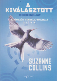 Suzanne Collins: A kiválasztott - Az Éhezők Viadala-trilógia 3. kötete -  (Könyv)