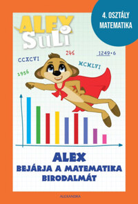 Alex Suli - Alex bejárja a matematika birodalmát munkafüzet és foglalkoztató - 4. osztály matematika -  (Könyv)
