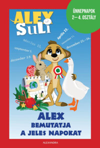 Alex Suli - Alex bemutatja a jeles napokat - Ünnepnapok 2-4. osztály -  (Könyv)