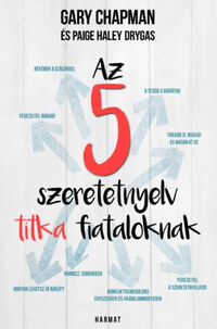 Gary Chapman, Paige Haley Drygas: Az 5 szeretetnyelv titka fiataloknak -  (Könyv)