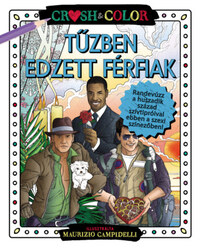 Crush & Color: Tűzben edzett férfiak -  (Könyv)