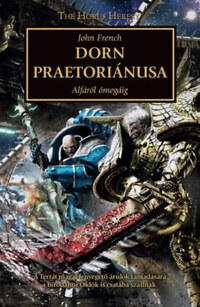 John French: Dorn praetoriánusa - Alfától ómegáig -  (Könyv)