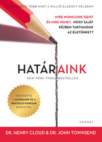 Henry Cloud, John Townsend: Határaink - Mire mondjunk igent és mire nemet, hogy saját kézben tarthassuk az életünket? - bővített kiadás -  (Könyv)
