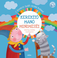 Acsai Roland, J. Kovács Judit: Kerekítő Manó mini meséi -  (Könyv)