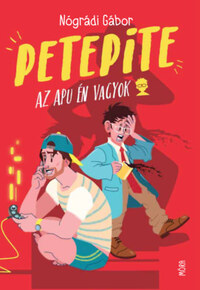 Nógrádi Gábor: Petepite - Az apu én vagyok -  (Könyv)