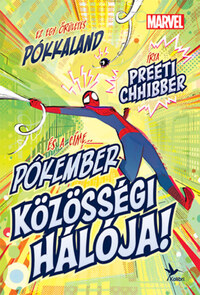 Preeti Chhibber: Pókember közösségi hálója -  (Könyv)
