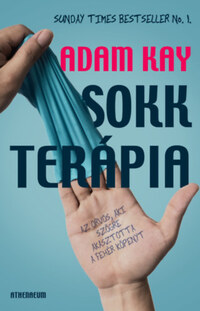 Adam Kay: Sokkterápia - Az orvos, aki szögre akasztotta a fehér köpenyt -  (Könyv)