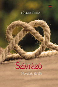 Füller Tímea: Szívrázó - Novellák, tárcák -  (Könyv)