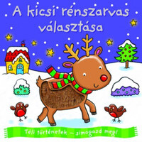 Téli történetek - Simogasd meg! - A kicsi rénszarvas választása -  (Könyv)