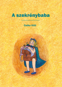 Csőke Kitti: A szekrénybaba -  (Könyv)