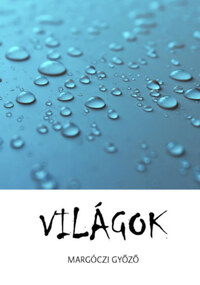 Margóczi Győző: Világok -  (Könyv)