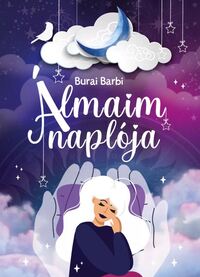 Burai Barbi: Álmaim naplója -  (Könyv)