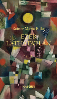 Rainer Maria Rilke: Ezer láthatatlan - Versek -  (Könyv)