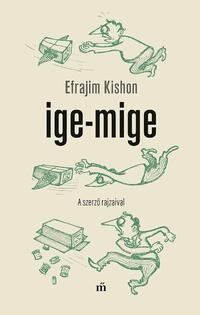 Efrájim Kishon: Ige-mige -  (Könyv)