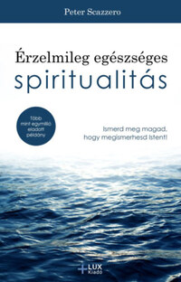 Peter Scazzero: Érzelmileg egészséges spiritualitás -  (Könyv)