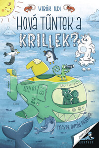 Vibók Ildi: Hová tűntek a krillek? -  (Könyv)