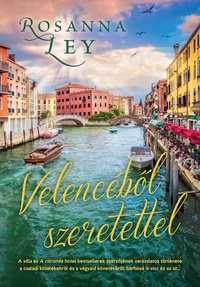 Rosanna Ley: Velencéből szeretettel -  (Könyv)