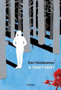 Kari Hotakainen: A Tanítvány -  (Könyv)