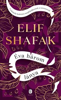 Elif Shafak: Éva három lánya -  (Könyv)