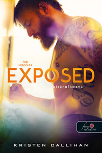 Kristen Callihan: Exposed - Kitárulkozva - VIP 4. -  (Könyv)