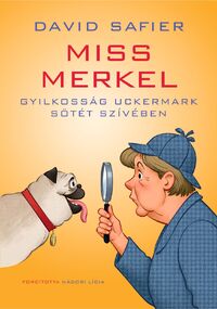 David Safier: Miss Merkel - Gyilkosság Uckermark sötét szívében -  (Könyv)