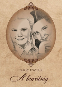 Nagy Eszter: A barátság -  (Könyv)