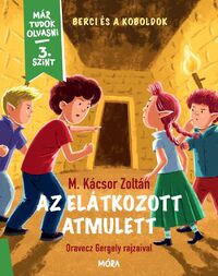 M. Kácsor Zoltán: Az elátkozott amulett - Berci és a Koboldok - Már tudok olvasni - 3. szint -  (Könyv)