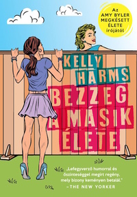 Kelly Harms: Bezzeg a másik élete -  (Könyv)