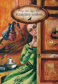 Szegedi Katalin, Boldizsár Ildikó: Királylány születik -  (Könyv)