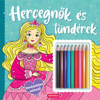 Hercegnők és tündérek - Varázslatos színező -  (Könyv)