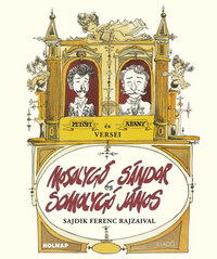 Petőfi Sándor, Arany János: Mosolygó Sándor és Somolygó János -  (Könyv)
