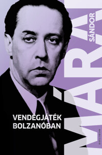 Márai Sándor: Vendégjáték Bolzanóban -  (Könyv)