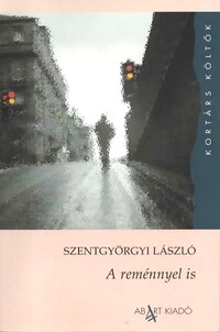 Szentgyörgyi László: A reménnyel is -  (Könyv)