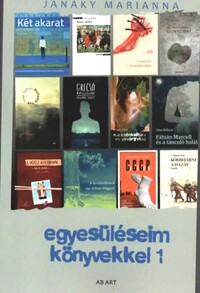 Janáky Marianna: Egyesüléseim könyvekkel 1 -  (Könyv)