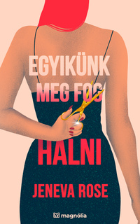 Jeneva Rose: Egyikünk meg fog halni -  (Könyv)