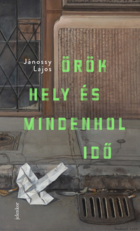 Jánossy Lajos: Örök hely és mindenhol idő -  (Könyv)