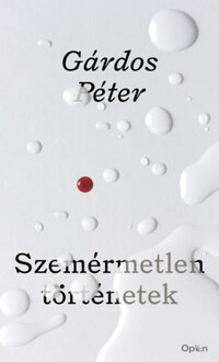 Gárdos Péter: Szemérmetlen történetek -  (Könyv)