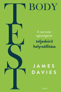 James Davies: Test - Body - A szervezet teljeskörű helyreállítása -  (Könyv)